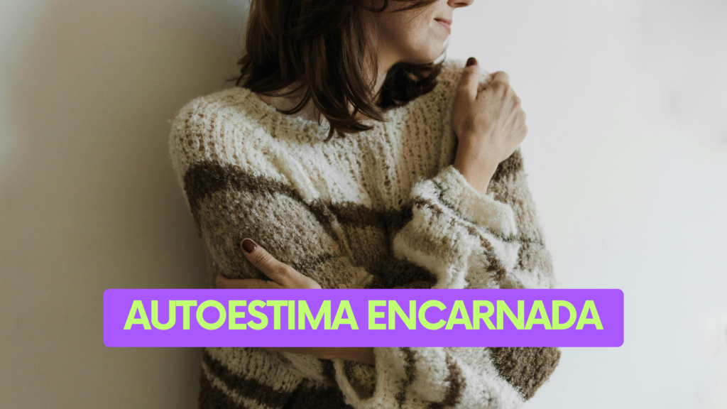 Autoestima encarnada