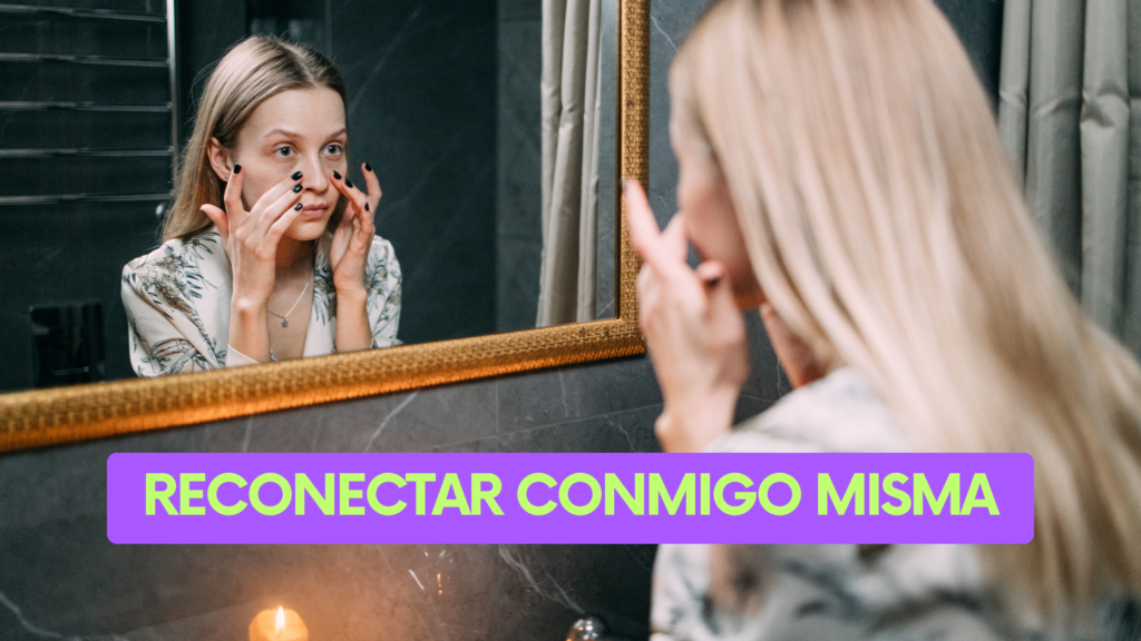 reconectar conmigo misma